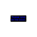 THANK GOD IM THE GOAT Sticker
